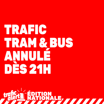 Le trafic bus et tramway annulé dès 21h sur tout le pays